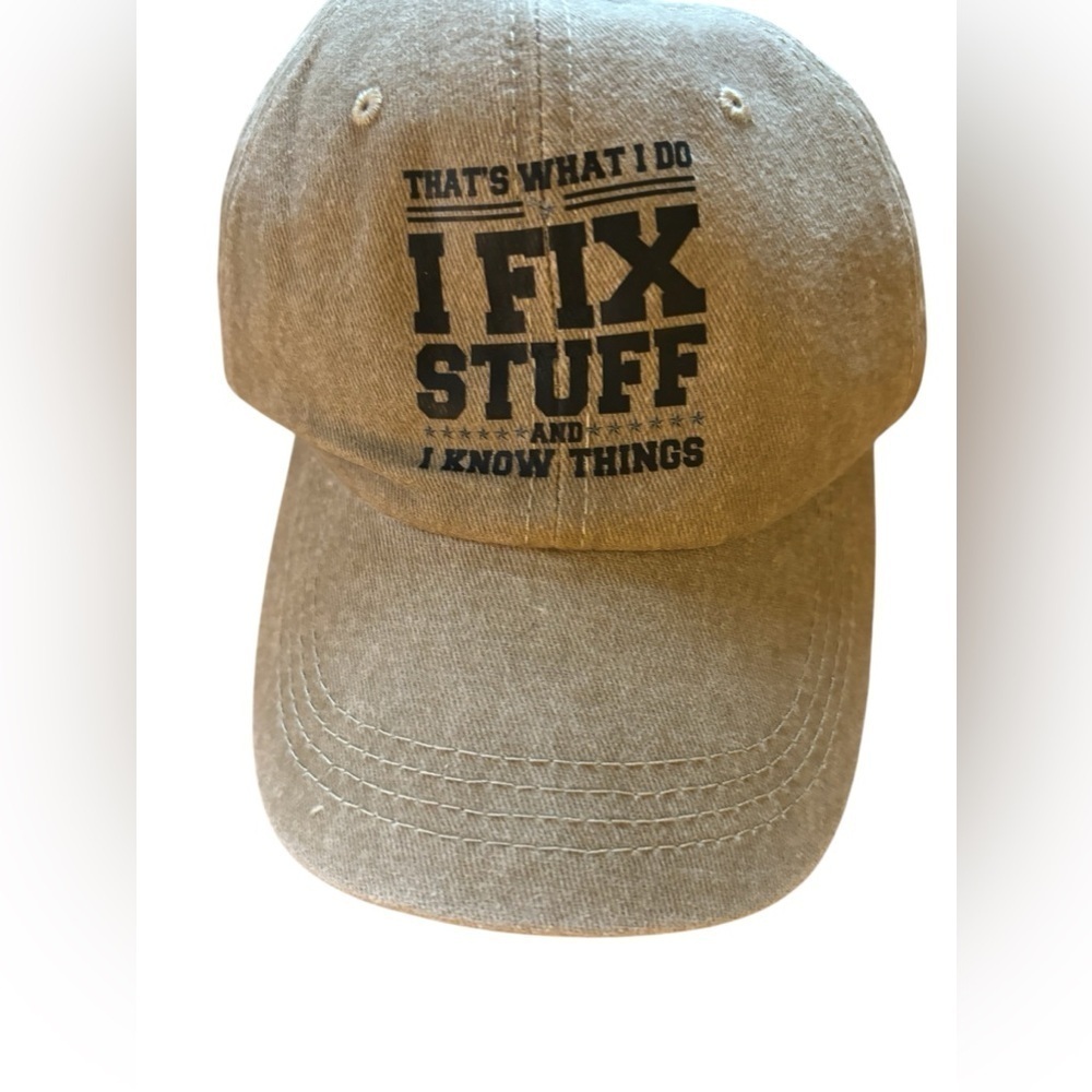 I Fix Stuff And Know Things Neutral Tan Hat OS Adjustable 100% Cotton GIFT
